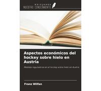 Aspectos económicos del hockey sobre hielo en Austria: Medidas reguladoras en el hockey sobre hielo en Austria