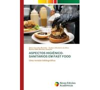 Aspectos Higiênico-Sanitários Em Fast Food: Uma revisão bibliográfica