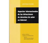 Aspectos internacionales de las infracciones de derechos de autor en Internet (Monografías)
