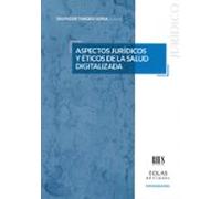 Aspectos Jurídicos Y Eticos De La Salud Digitalizada