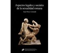 Aspectos Legales Y Sociales De La Sexualidad Romana