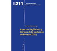 Aspectos lingüísticos y técnicos de la traducción audiovisual (TAV): 211 (Linguistic Insights, 211)