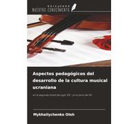 Aspectos pedagógicos del desarrollo de la cultura musical ucraniana: en la segunda mitad del siglo XIX - principios del XX