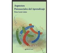 Aspectos Psicosociales del Aprendizaje: La dimensión psicosocial de los procesos cognoscentes: 1 (Educación en las escuelas.)