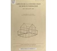 Aspects De La Construction De Bois En Normandie (ebook)
