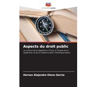 Aspects du droit public: La culture de la légalité en Chine, à Chypre et en Argentine, et leurs relations avec l'Amérique latine