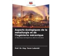 Aspects écologiques de la métallurgie et de l'ingénierie mécanique: en République de Bulgarie au début du 21e siècle