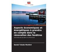 Aspects économiques et énergétiques à prendre en compte dans la rénovation des fenêtres: Une étude de cas dans un climat froid