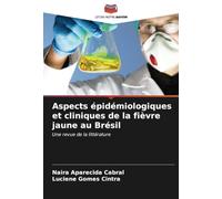 Aspects épidémiologiques et cliniques de la fièvre jaune au Brésil: Une revue de la littérature