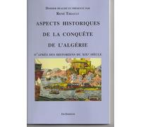 Aspects historiques de la conquête de l'Algérie: D'après des historiens du XIXe siècle