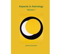 Aspects in Astrology Volume 1