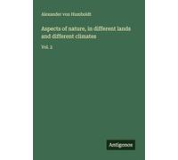 Aspects of nature, in different lands and different climates: Vol. 2