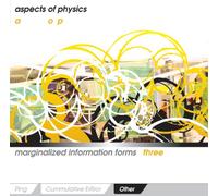 Aspects of Physics - Marginalized Information Forms