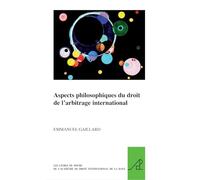 Aspects philosophiques du droit de l'arbitrage international: 1 (Pocket Books of the Hague Academy of International Law / Les)