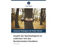 Aspekt der Nachhaltigkeit im südlichen Teil des Bundesstaates Rondônia: Pflanzwald