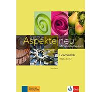 ASPEKTE NEU GRAMMATIK B1+-C1: Grammatik B1 plus 1
