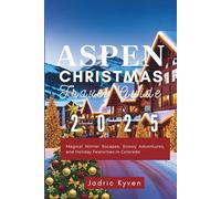 Aspen Christmas Travel Guide 2025: Magical Winter Escapes, Snowy Adventures, and Holiday Festivities in Colorado