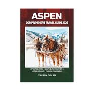 ASPEN COMPREHENSIVE TRAVEL GUIDE 2026