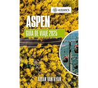 Aspen Guía de viaje 2025: Explora una escapada alpina durante todo el año en Colorado, EE. UU.