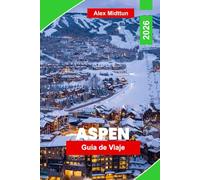 Aspen Guía de viaje 2026: Explora paisajes montañosos, estaciones de esquí, senderos de senderismo, eventos culturales y consejos prácticos para tu escapada a Colorado