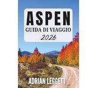 ASPEN GUIDA DI VIAGGIO 2026