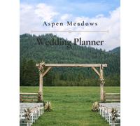 Aspen Meadows Wedding Planner: A Custom Planning Guide by Venue & Vow