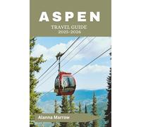 Aspen Travel Guide 2025-2026: Explore Iconic Ski Resorts, Cozy Retreats, and Scenic Hiking Trails