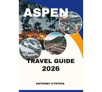 ASPEN TRAVEL GUIDE 2026: Your Essential Guide to Aspen’s Luxury Escapes, Outdoor Thrills, and Year-Round Mountain Charm