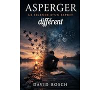 ASPERGER: Le silence d'un esprit différent