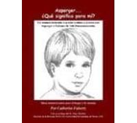Asperger Que Significa Para Mi?: Un Manual Dedicado A Ayudar A Niños