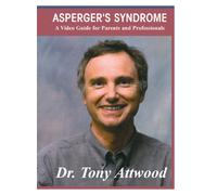 Asperger's Syndrome: A Guide for Parents and professionals with Dr. Tony Attwood
