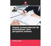 Aspeto jurisprudencial da prostituição: Uma perspetiva indiana