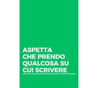 ASPETTA CHE PRENDO QUALCOSA SU CUI SCRIVERE (IDEE REGALO LOW COST PER COLLEGHI E AMICI)