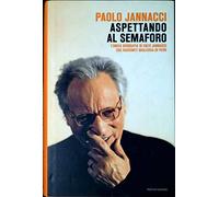 Aspettando al semaforo. L'unica biografia di Enzo Jannacci che racconti qualcosa di vero (Ingrandimenti)