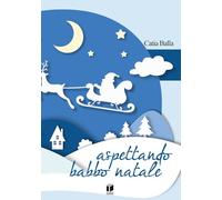 Aspettando Babbo Natale. Ediz. a colori