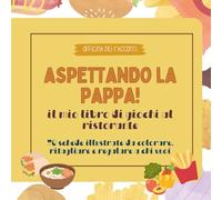 Aspettando La Pappa! Il mio libro di giochi al ristorante: 50 illustrazioni e attività per bambini