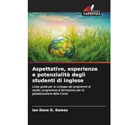 Aspettative, esperienze e potenzialità degli studenti di inglese: Linee guida per lo sviluppo dei programmi di studio: programma di formazione per la globalizzazione della Corea