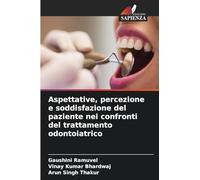 Aspettative, percezione e soddisfazione del paziente nei confronti del trattamento odontoiatrico