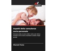 Aspetti della consulenza socio-personale: Eliminazione della corruzione; Bullismo nelle scuole; Violenza domestica contro le donne; Assenteismo scolastico; Disagio giovanile