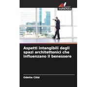Aspetti intangibili degli spazi architettonici che influenzano il benessere