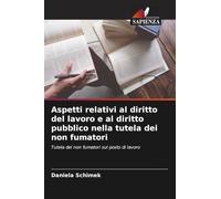 Aspetti relativi al diritto del lavoro e al diritto pubblico nella tutela dei non fumatori: Tutela dei non fumatori sul posto di lavoro