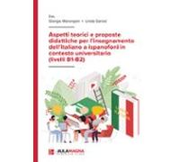 Aspetti Teorici E Proposte Didattiche Per L’insegnamento Dell’italiano A Ispanofoni In Contesto Universitario (livelli B1 B2)