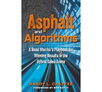 Asphalt and Algorithms: A Road Warrior’s Playbook for Winning Results in the Hybrid Sales Arena