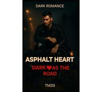 ASPHALT HEART: DARK AS THE ROAD