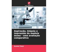 Aspiração, biópsia e impressão da medula óssea - uma avaliação comparativa