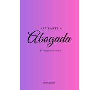 Aspirante a abogada: Persiguiendo sueños. Cuaderno