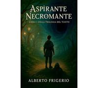 Aspirante Necromante: 1 (Trilogia del Vuoto)