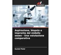 Aspirazione, biopsia e impronta del midollo osseo - Una valutazione comparativa