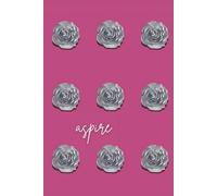 Aspire Floral Daily Planner: A 30-Day Undated Calendar Book with Meal Planning + Notes for Florists, Flower Shop Owners, and Entrepreneurs