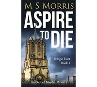 Aspire To Die: An Oxford Murder Mystery: 1 (Bridget Hart)